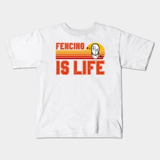 Fencing Is Life Kids T-Shirt